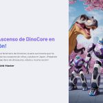 1 El Ascenso de DinoCore en Japon